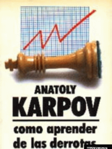 Portada del libro de Anatoly Karpov: Como aprender de las derrotas.